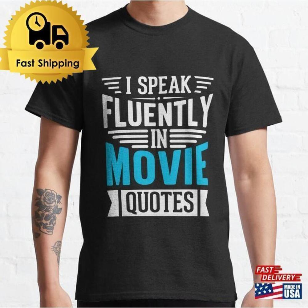 Movie Quotes Fluent Funny Cinema Graphic Unisex T-Shirt